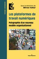 Les plateformes de travail numériques, Polygraphie d'un nouveau modèle organisationnel