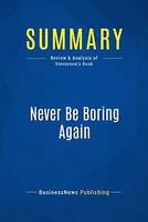 Summary: Never Be Boring Again, Review and Analysis of Stevenson's Book