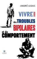 vivre avec des troubles - bipolaires et du comportement