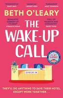 The Wake-Up Call, The addictive enemies-to-lovers romcom from the author of THE FLATSHARE