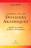 Comment lire les dossiers akashiques, Accéder aux archives de l'âme et à son parcours