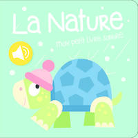 La nature Mon petit livre sonore