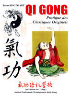 QI GONG Pratique des classiques originels, pratique des classiques originels