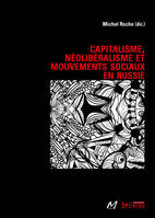 Capitalisme, néolibéralisme et mouvements sociaux en Russie