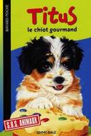 Mes animaux préférés, TITUS LE CHIOT GOURMAND N606