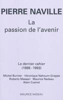 La Passion de l'Avenir - Dernier Cahier (1988-1993), dernier cahier, 1988-1993