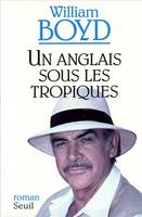 UN ANGLAIS SOUS LES TROPIQUES, roman