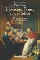 L'ancienne France au quotidien