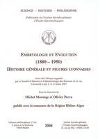 Embryologie et évolution (1880-1950), Histoire générale et figure lyonnaises