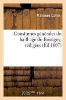 Coustumes générales du bailliage du Bossigny , rédigées (Éd.1607)