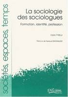 La sociologie des sociologues, Formation, identité, profession