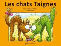 Les petits chats, Les Chats Taignes