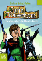 Garin Trousseboeuf, Garin Troussebœuf, VII : Le chevalier de Haute-Terre