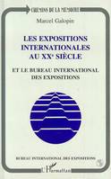 Les expositions internationales au XXè siècle et le bureau international des expositions