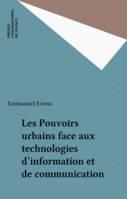 Les pouvoirs urbains face aux technologies d'information et de communication