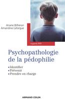 Psychopathologie de la pédophilie - Identifier, prévenir, prendre en charge, Identifier, prévenir, prendre en charge