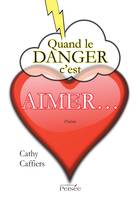 Quand le danger c est AIMER