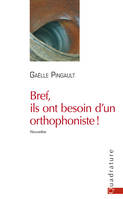 Bref, ils ont besoin d'un orthophoniste !, Nouvelles