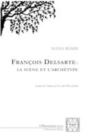 François Delsarte: la scène et l'archétype, La scène et l'archétype