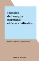 Histoire de l'empire normand et de sa civilisation