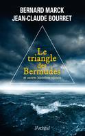 Le Triangle des Bermudes, et autres histoires extraordinaires