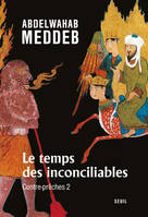 Contre-prêches, 2, La Couleur des idées Le Temps des inconciliables, Contre-prêches 2