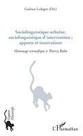 Sociolinguistique urbaine, sociolinguistique d'intervention : apports et innovations, Hommage scientifique à Thierry Bulot