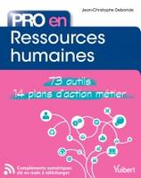 Pro en... Ressources Humaines, 73 outils - 14 plans d'action métier