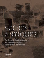 Scènes antiques, De Rome à Vandeuil-Caply : une histoire des théâtres romains dans le nord de la Gaule