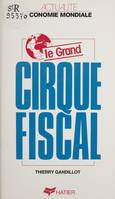 Le Grand Cirque fiscal, Vérités et mensonges sur les baisses d'impôt dans les années 80