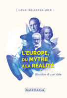 L'Europe, du mythe à la réalité, Histoire d'une idée