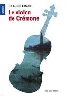 Le violon de Crémone; suivi de Les aventures de la nuit de la Saint-Sylvestre, Deux contes fantastiques