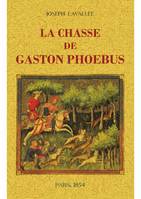 La chasse de Gaston Phoebus