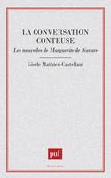 La conversation conteuse : les nouvelles de Marguerite de Navarre, les nouvelles de Marguerite de Navarre