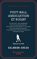 Foot-Ball Association et Rugby, Le foot-ball - Son règlement - Son entrainement spécial - Ce qui fait un bon shooter - Le rugby - Son entrainement spécial - L'entrainement des divers équipiers - Conseils et soins