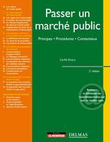 Passer un marché public. Principes. Procédures. Contentieux - 2e éd., Principes . Procédures . Contentieux