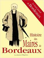 Le grand journal de Bordeaux, 1, Histoire des maires de bordeaux, le grand journal de la commune