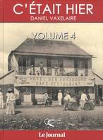 Volume 4, Chapitres 52 à 68, C'était hier - d'après la série dominicale publiée dans le 