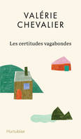 Les certitudes vagabondes