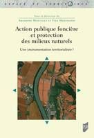 Action publique foncière et protection des milieux naturels, Une instrumentation territorialisée ?