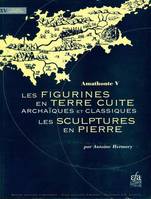 V, Les figurines en terre cuite archaïques et classiques, les sculptures en pierre, Amathonte V, Les figurines en terre cuite archaïques et classiques. Les sculptures en pierre