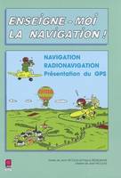 Enseigne-moi la navigation !, navigation, radionavigation, présentation du GPS