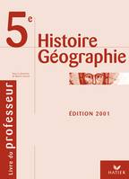 Histoire-Géographie 5e - Livre du professeur, éd. 2001, livre du professeur