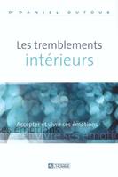 Les tremblements intérieurs / accepter et vivre ses émotions, accepter et vivre ses émotions