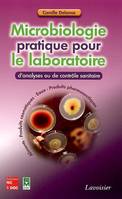 MICROBIOLOGIE PRATIQUE POUR LE LABORATOIRE D'ANALYSES OU DE CONTROLE SANITAIRE (ALIMENTS. PRODUITS C