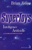 Bibliothèque anglo-saxonne Supertoys (Intelligence Artificielle et autres histoires du futur), intelligence artificielle