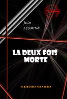 La deux fois morte (magie passionnelle) [édition intégrale revue et mise à jour], édition intégrale