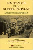 Les Français et la guerre d'Espagne, actes du colloque tenu à Perpignan les 28, 29, et 30 septembre 1989