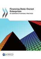 Financing State-Owned Enterprises, An Overview of National Practices