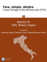 Fana, templa, delubra. Corpus dei luoghi di culto dell'Italia antica (FTD) - 3, Regio IV: Alife, Bojano, Sepino